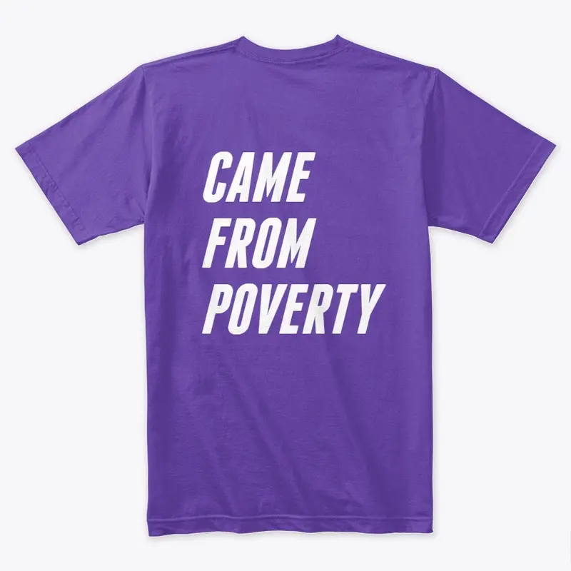 CAME FROM POVERTY